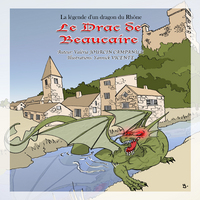 LE DRAC DE BEAUCAIRE ( légende d'un dragon du Rhône )