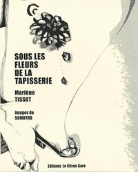 SOUS LES FLEURS DE LA TAPISSERIE