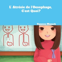 L'Atrésie de l'Oesophage, C'est Quoi?