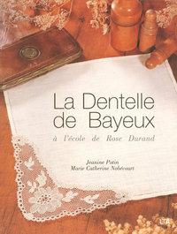 La dentelle de Bayeux à l'école de Rose Durand