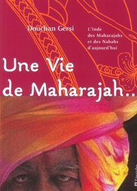 Une vie de Maharajah...