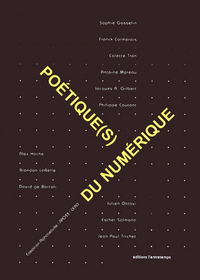 Poétique(s) du numérique (volume 1)