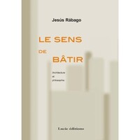 Sens De Batir Architecture Et Philosophie (Le)