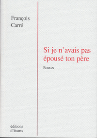 Si je n'avais pas épousé ton père