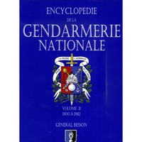 ENCYCLOPEDIE DE LA GENDARMERIE TOME 2