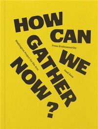 HOW CAN WE GATHER NOW? /ANGLAIS