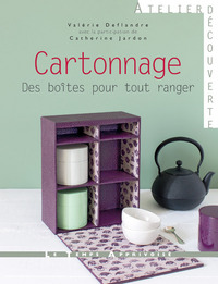 Cartonnage Des boîtes pour tout ranger