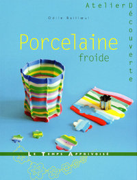 PORCELAINE FROIDE