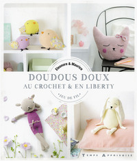 Doudous doux au crochet & en liberty