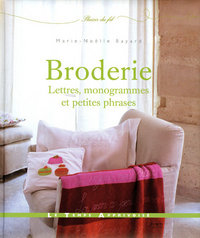 Broderie, lettres, mnogrammes et petites phrases