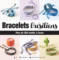 BRACELETS BRESILIENS - PLUS DE 260 MOTIFS A TISSER