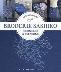 BRODERIE SASHIKO - TECHNIQUES & CREATIONS