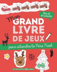 MON GRAND LIVRE DE JEUX POUR ATTENDRE LE PERE NOEL