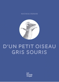 D'UN PETIT OISEAU GRIS SOURIS