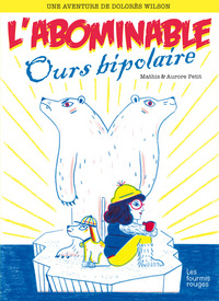 DOLORES WILSON 4 - L'ABOMINABLE OURS BIPOLAIRE