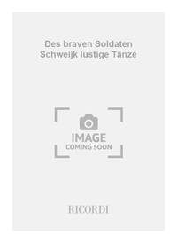 DES BRAVEN SOLDATEN SCHWEIJK LUSTIGE TANZE