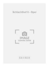 SCHLACHTHOF 5 - OPER