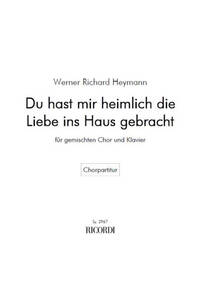 DU HAST MIR HEIMLICH DIE LIEBE INS HAUS GEBRACHT CHANT