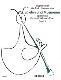 MANFREDO ZIMMERMANN & BRIGITTE MEIER - SPIELEN UND MUSIZIEREN BAND 2 - DIE ALTBLOCKFLOTE