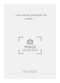 '...CES VIEUX PARFUMS DE VALSE...' PIANO
