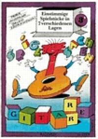 EINSTIMMIGE SPIELSTUCKE IN 7 LAGEN GUITARE