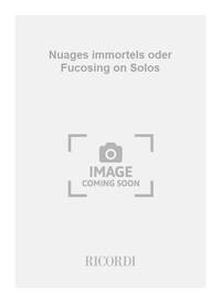 NUAGES IMMORTELS ODER FUCOSING ON SOLOS