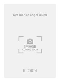 DER BLONDE ENGEL BLUES MUSIQUE D'ENSEMBLE