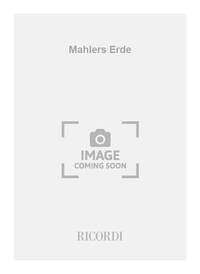 MAHLERS ERDE
