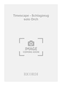TIMESCAPE - SCHLAGZEUG SOLO ORCH