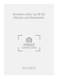 KONZERT A-DUR OP 20 FUR KLAVIER UND ORCHESTER
