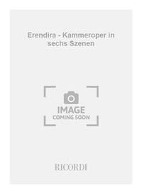 ERENDIRA - KAMMEROPER IN SECHS SZENEN