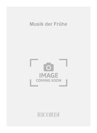 MUSIK DER FRUHE