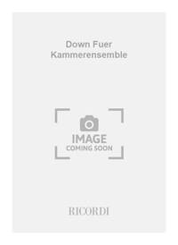 DOWN FUER KAMMERENSEMBLE MUSIQUE D'ENSEMBLE