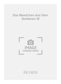 DAS MAEDCHEN AUS DEM GOLDENEN W OPERA