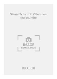 GIANNI SCHICCHI: VATERCHEN, TEURES, HORE CHANT