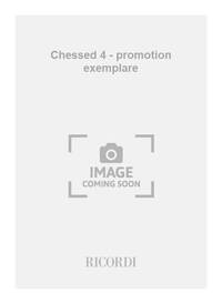 CHESSED 4 - PROMOTION EXEMPLARE