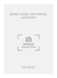 SCHLAF, SCHLAF, JOHN DONNE, SCHLAF TIEF? CLARINETTE