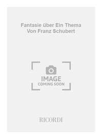 FANTASIE UBER EIN THEMA VON FRANZ SCHUBERT