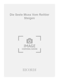 DIE SEELE MUSS VOM REITTIER STEIGEN