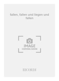 FALLEN, FALLEN UND LIEGEN UND FALLEN