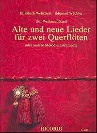 ALTE UND NEUE LIEDER FUR 2 QUERFLOTEN -WEIHNACHTEN FLUTE TRAVERSIERE