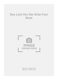 DAS LIED VON DER ERDE FUER ENSE