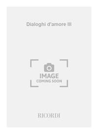 DIALOGHI D'AMORE III