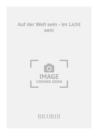 AUF DER WELT SEIN - IM LICHT SEIN