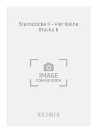 STEINSTUCKE II - VIER KLEINE STUCKE II