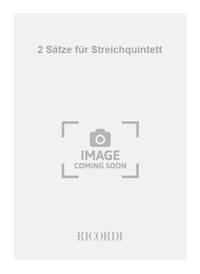 2 SATZE FUR STREICHQUINTETT
