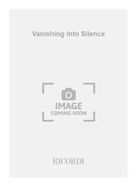 VANISHING INTO SILENCE