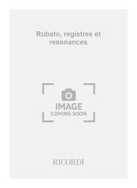 RUBATO, REGISTRES ET RESONANCES -ENSEMBLE DE PARTITIONS