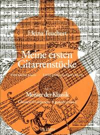 MEINE ERSTEN GITARRENSTUCKE - MEISTER DER KLASSIK GUITARE