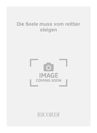 DIE SEELE MUSS VOM REITTIER STEIGEN